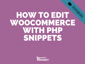 how-to-edit-woocommerce-with-php-snippets